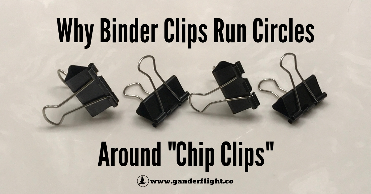 Why Binder Clips Run Circles Around “Chip Clips” - Gander Flight