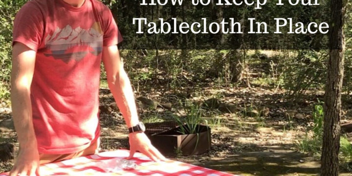 Camping Tablecloth – Simple Hack to Keep it in Place!